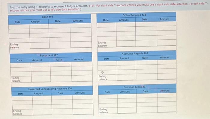 (2) record the transaction in journal entry form, and (3) post the