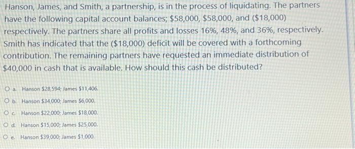  PLEASE ANSWER QUESTION CORRECTLY AND SHIW WORK PLEASE!!! Hanson, James, and