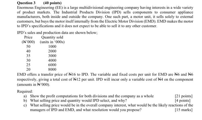  Question 3 (40 points) Enormous Engineering (EE) is a large multidivisional