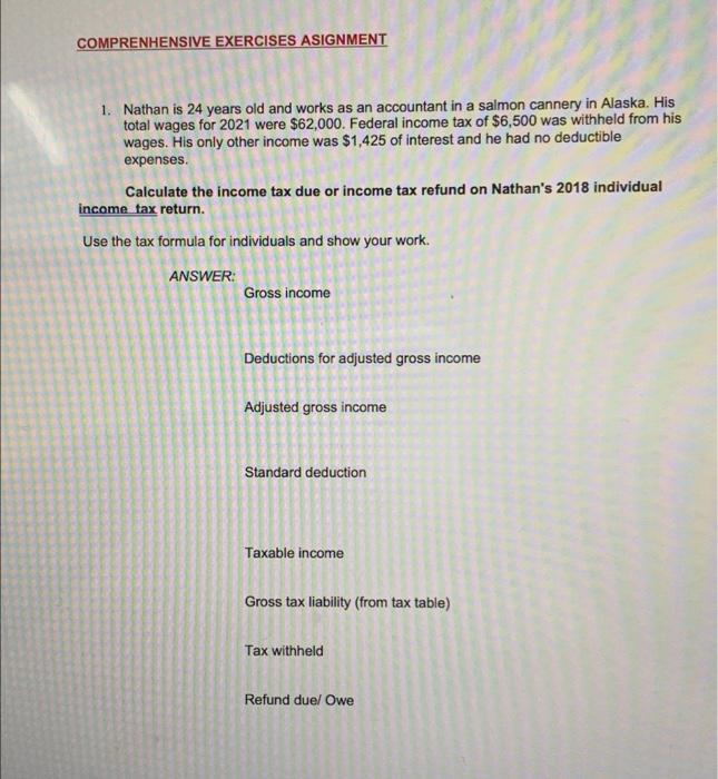  COMPRENHENSIVE EXERCISES ASIGNMENT 1. Nathan is 24 years old and works