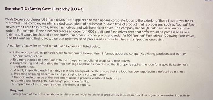  Exercise 7-6 (Static) Cost Hierarchy (L07-1) Flash Express purchases USB flash