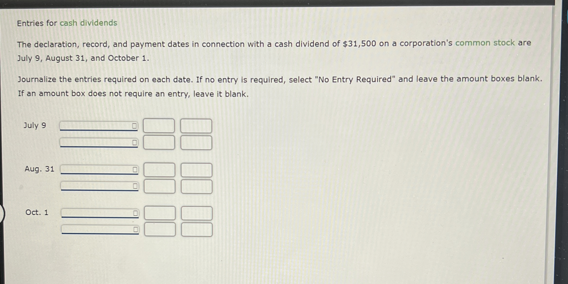  Entries for cash dividends The declaration, record, and payment dates in