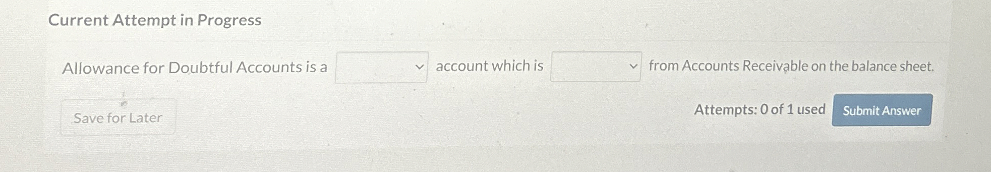  Current Attempt in Progress Allowance for Doubtful Accounts is a account