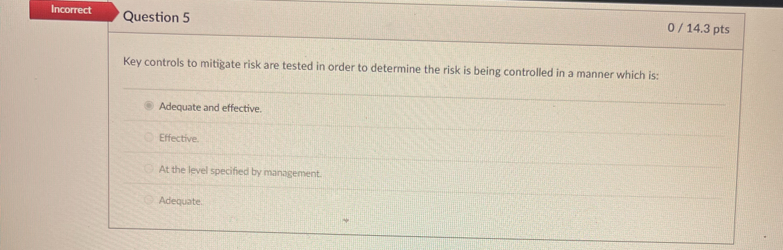  Question 5 Key controls to mitigate risk are tested in order