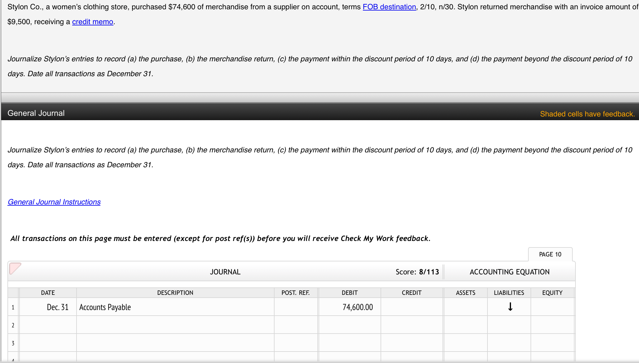  Please answer all questions below and show all steps. Journalize Stylon's