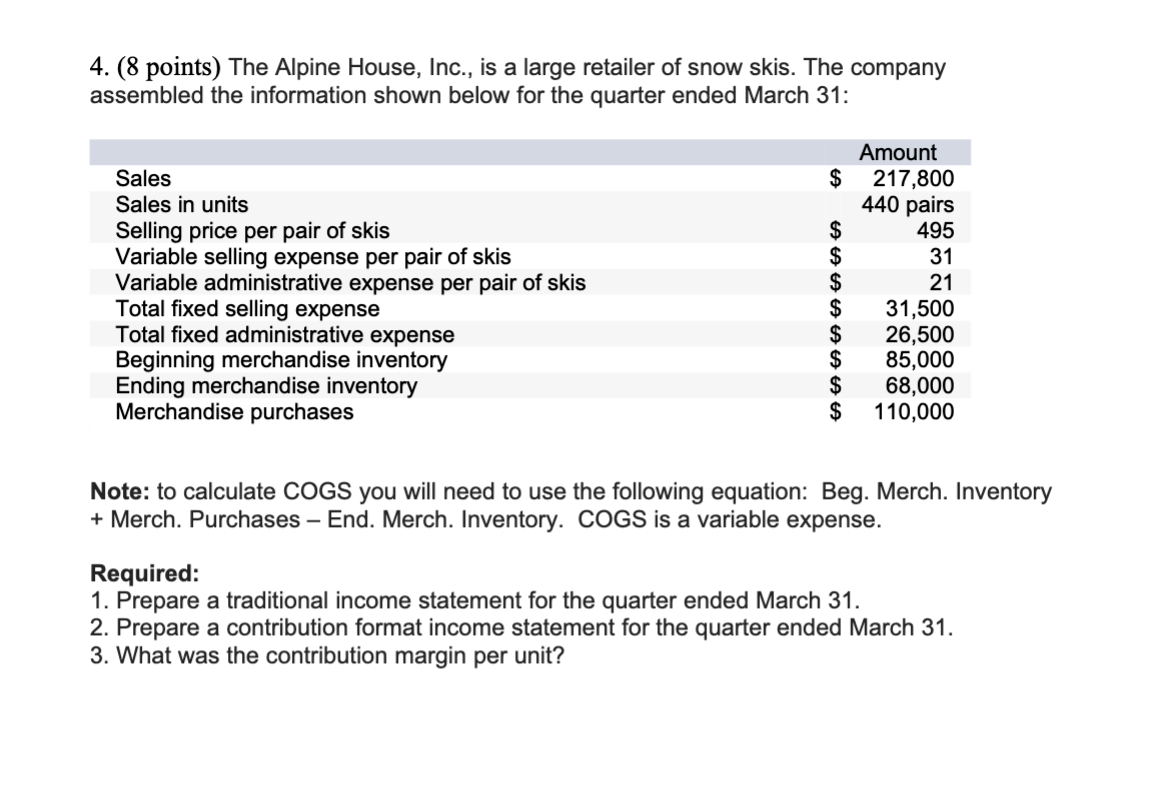  (8 points) The Alpine House, Inc., is a large retailer of