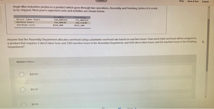  Help Save & Exit Submit Angle Max Industries produces a product