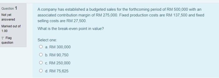 choose the correct answer from the choices Question 1 Not yet answered