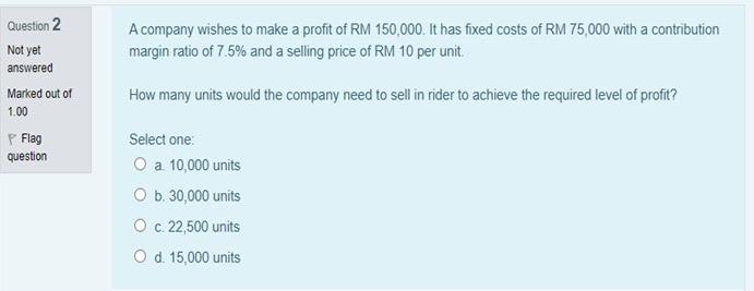 Marked out of 1.00 P Flag question A company has established a