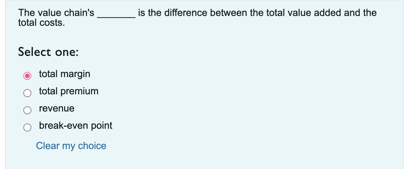 The value chain's is the difference between the total value added