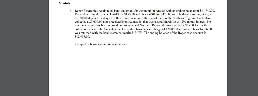  5 Points 1. Roper Electronics received its bank statement for the