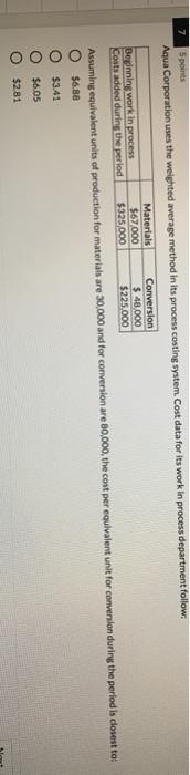  5 points Aqua Corporation uses the weighted average method in its