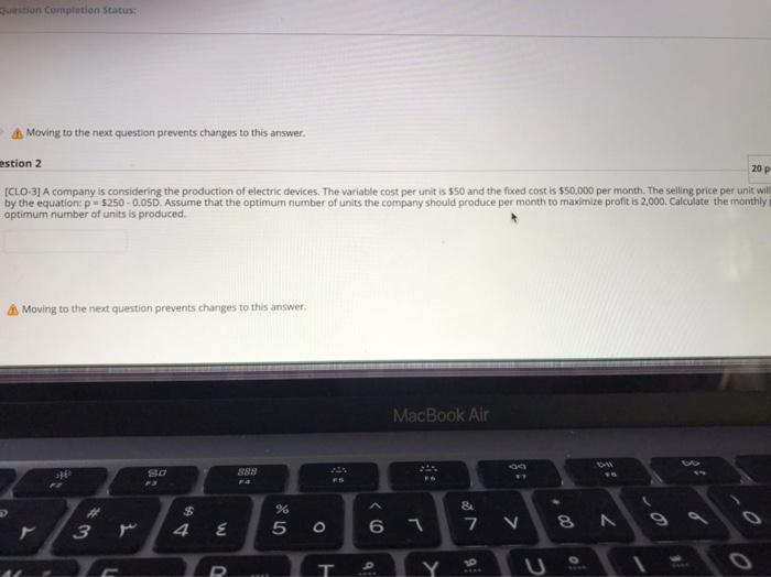  ition Completion Status: Moving to the next question prevents changes to