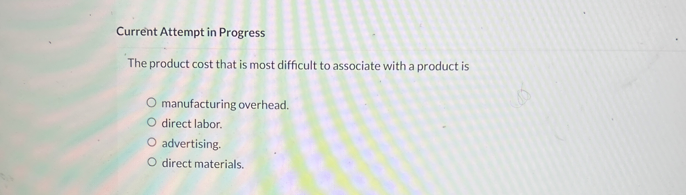  Current Attempt in Progress The product cost that is most difficult