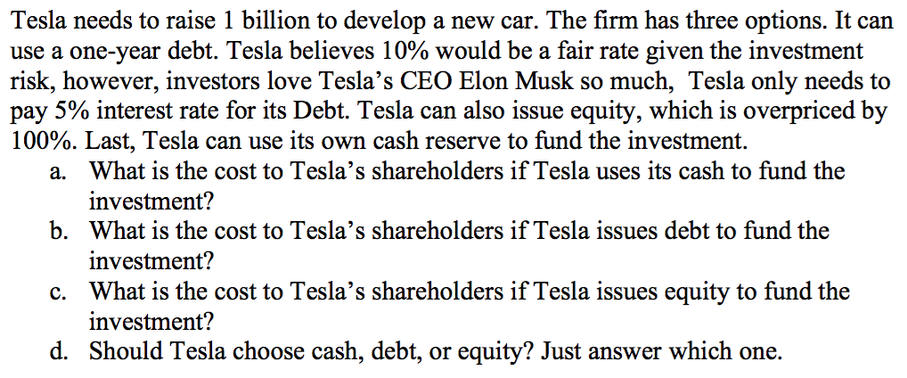  Tesla needs to raise 1 billion to develop a new car.