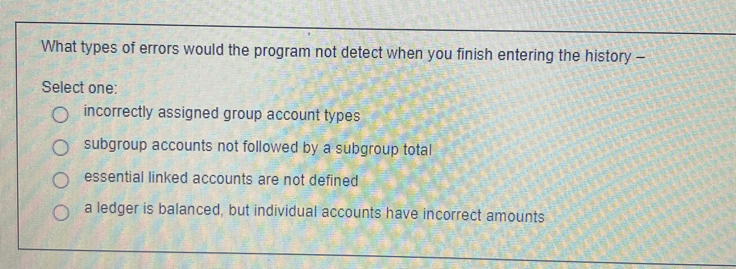  What types of errors would the program not detect when you