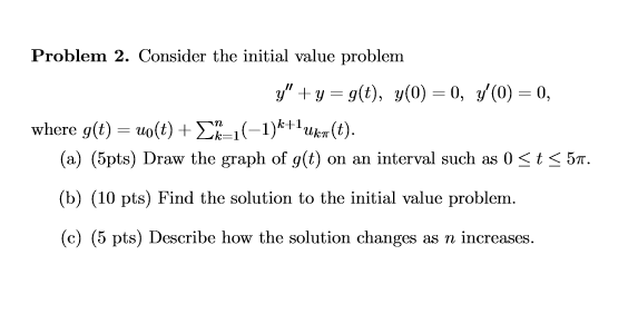  Problem 2. Consider the initial value problem y"+y=g(t), y(0) = 0,