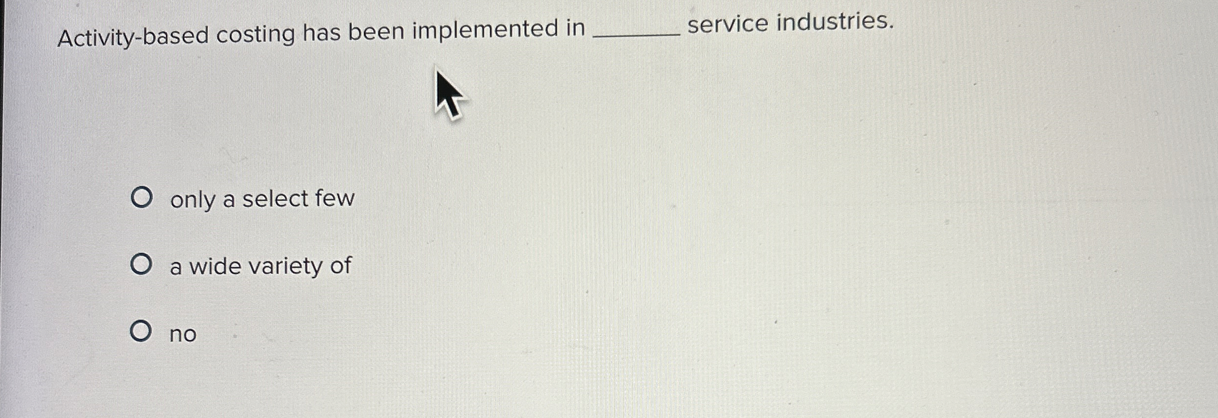  Activity-based costing has been implemented in service industries. only a select