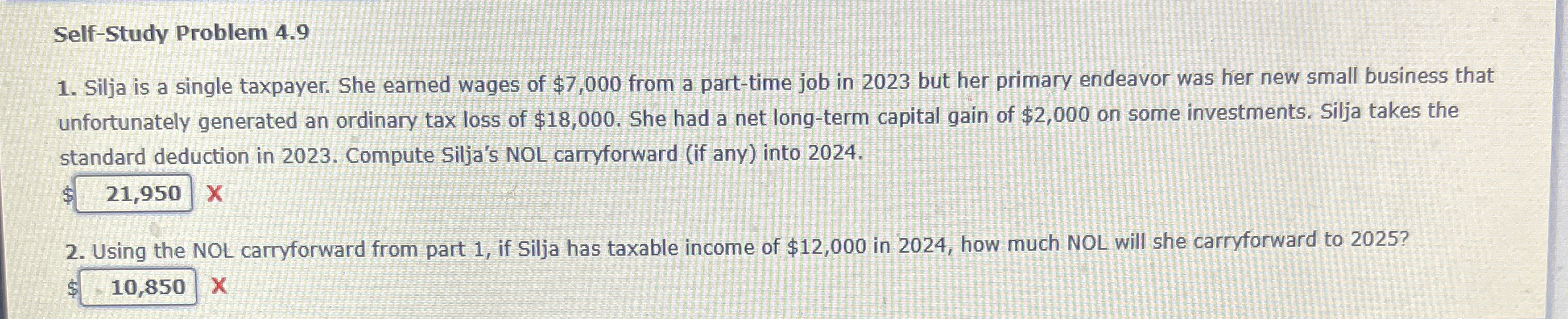  Self-Study Problem 4.9 Silja is a single taxpayer. She earned wages