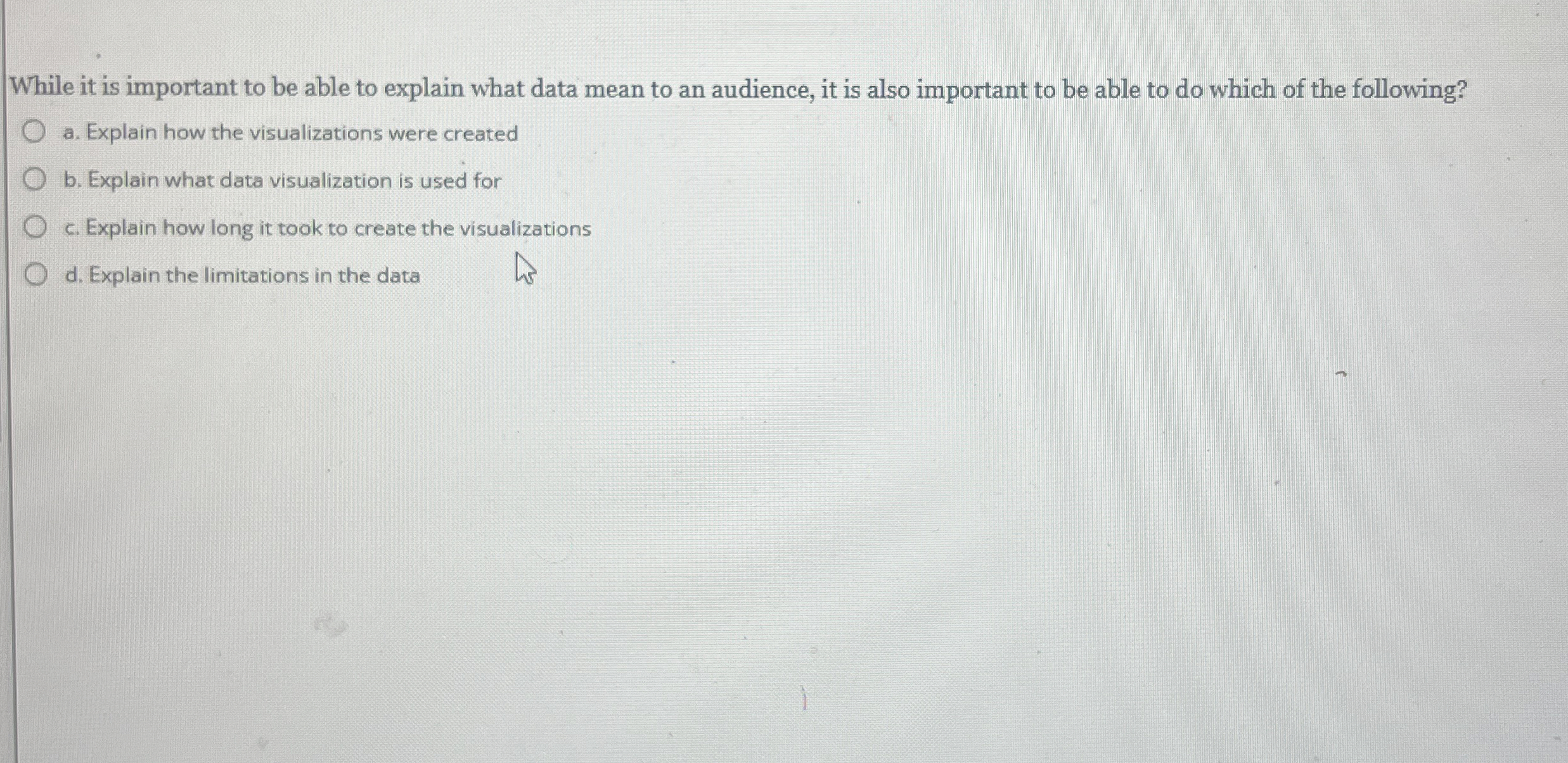  While it is important to be able to explain what data