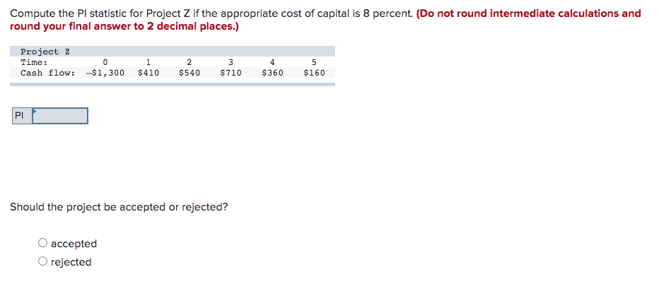 Compute the PI statistic for Project Z if the appropriate cost