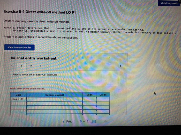  Check my work Exercise 9-4 Direct write-off method LO P1 Dexter