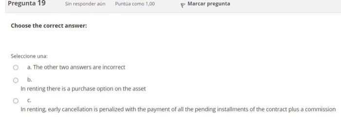1,00 p Marcar pregunta Choose the correct answer Seleccione una: a. A