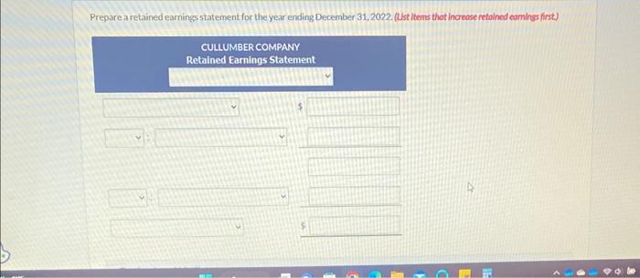 2022. (List items that increase retained earnings first.) This information relates to