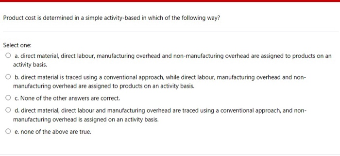  Product cost is determined in a simple activity-based in which of