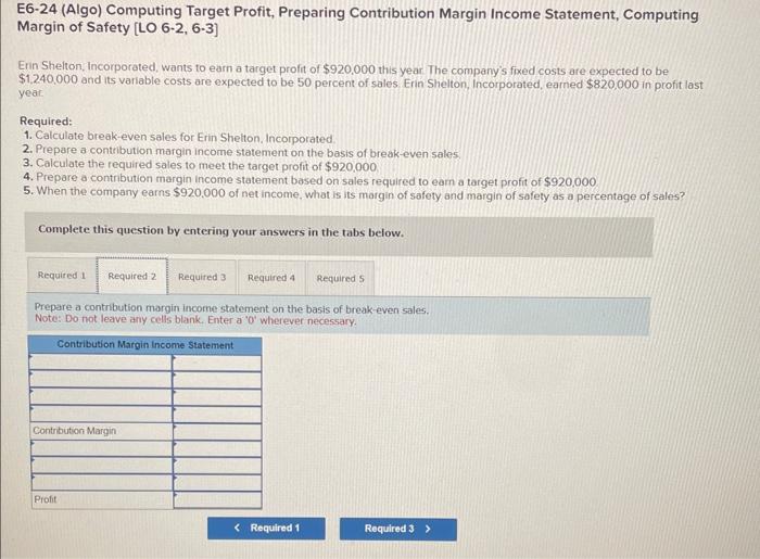 Margin of Safety [LO 6-2, 6-3] Erin Shelton, Incorporated, wants to earn