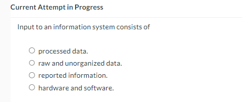  Current Attempt in Progress Input to an information system consists of