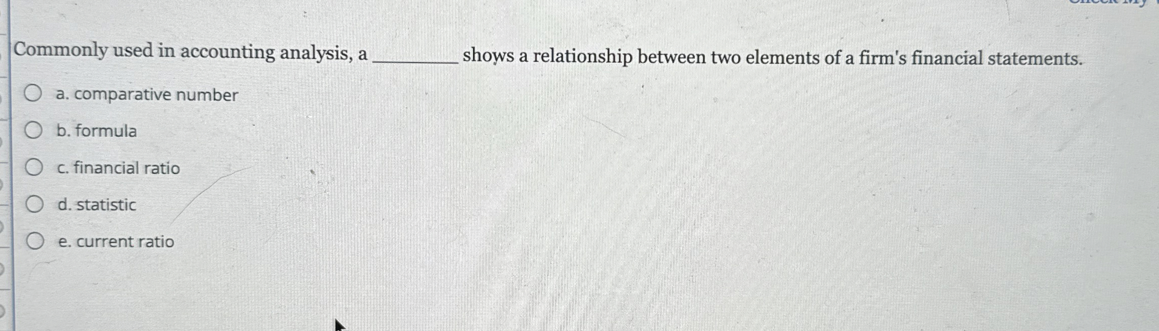  Commonly used in accounting analysis, a shows a relationship between two