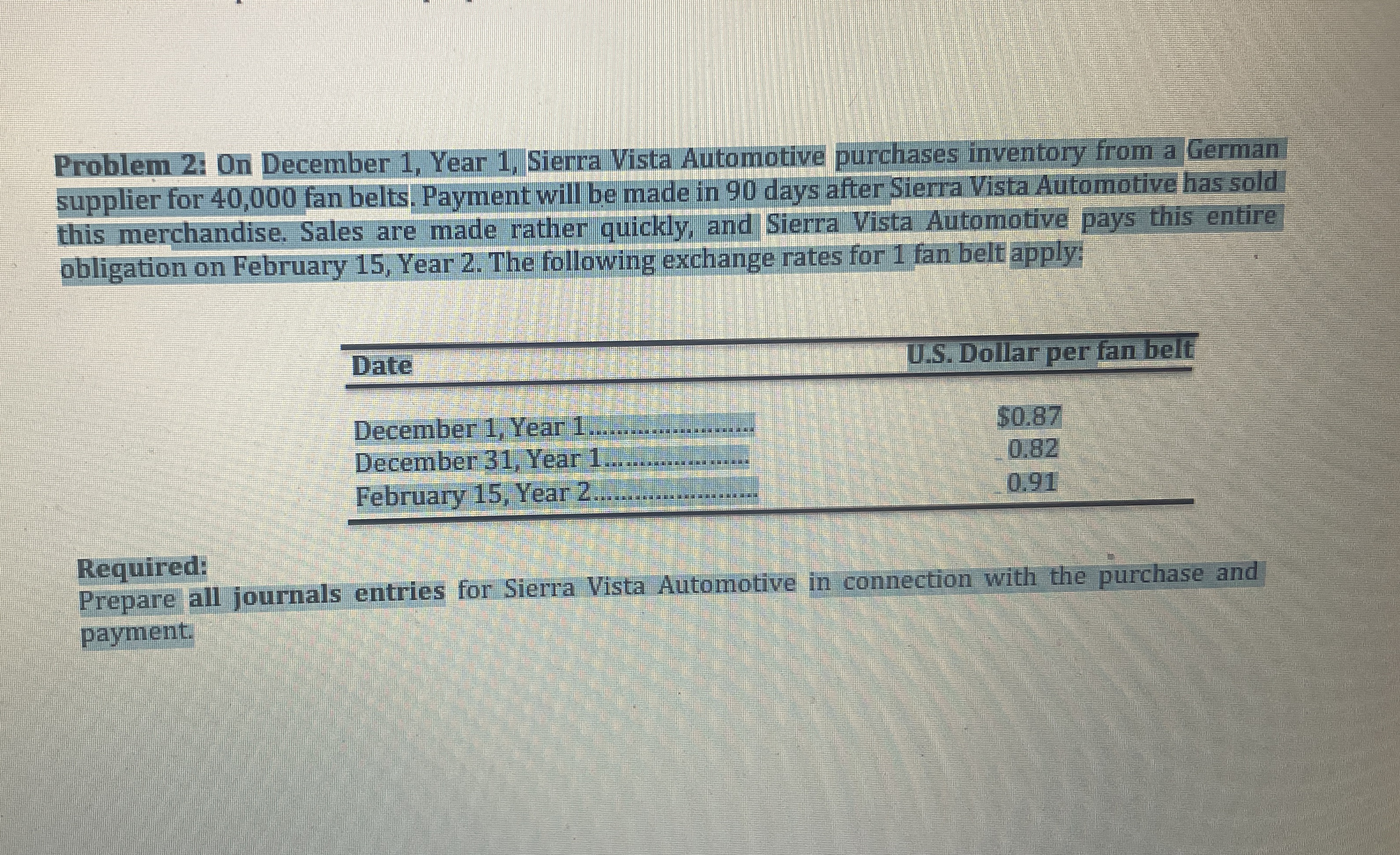  Problem 2: On December 1, Year 1, Sierra Vista Automotive purchases