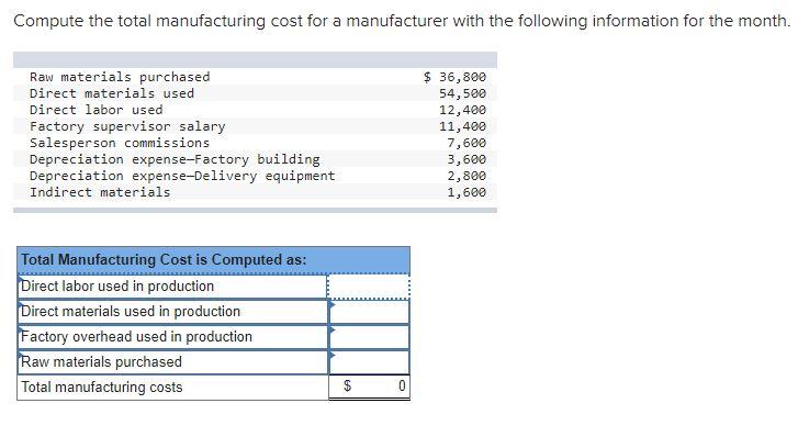  Please note the "Total Manufacturing Cost is Computed as:" lines are