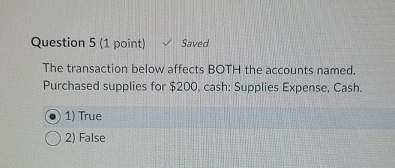  Question 5(1 point) The transaction below affects BOTH the accounts named.