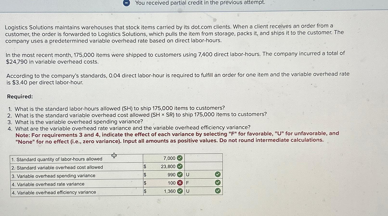  You received partial credit in the previous attempt. Logistics Solutions maintains