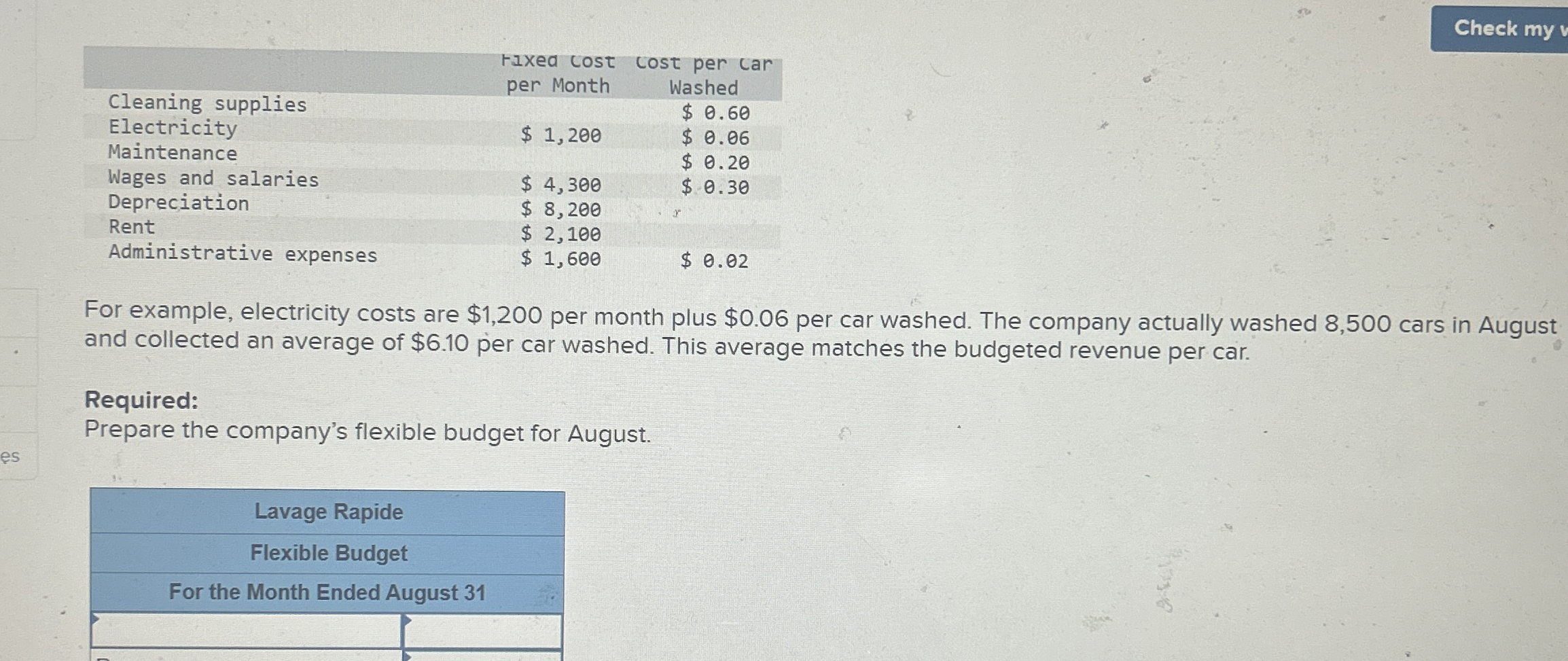  \table[[,\table[[HIxed cost cost per car],[per Month]],\table[[Washed]]],[Cleaning supplies,,$0.60 