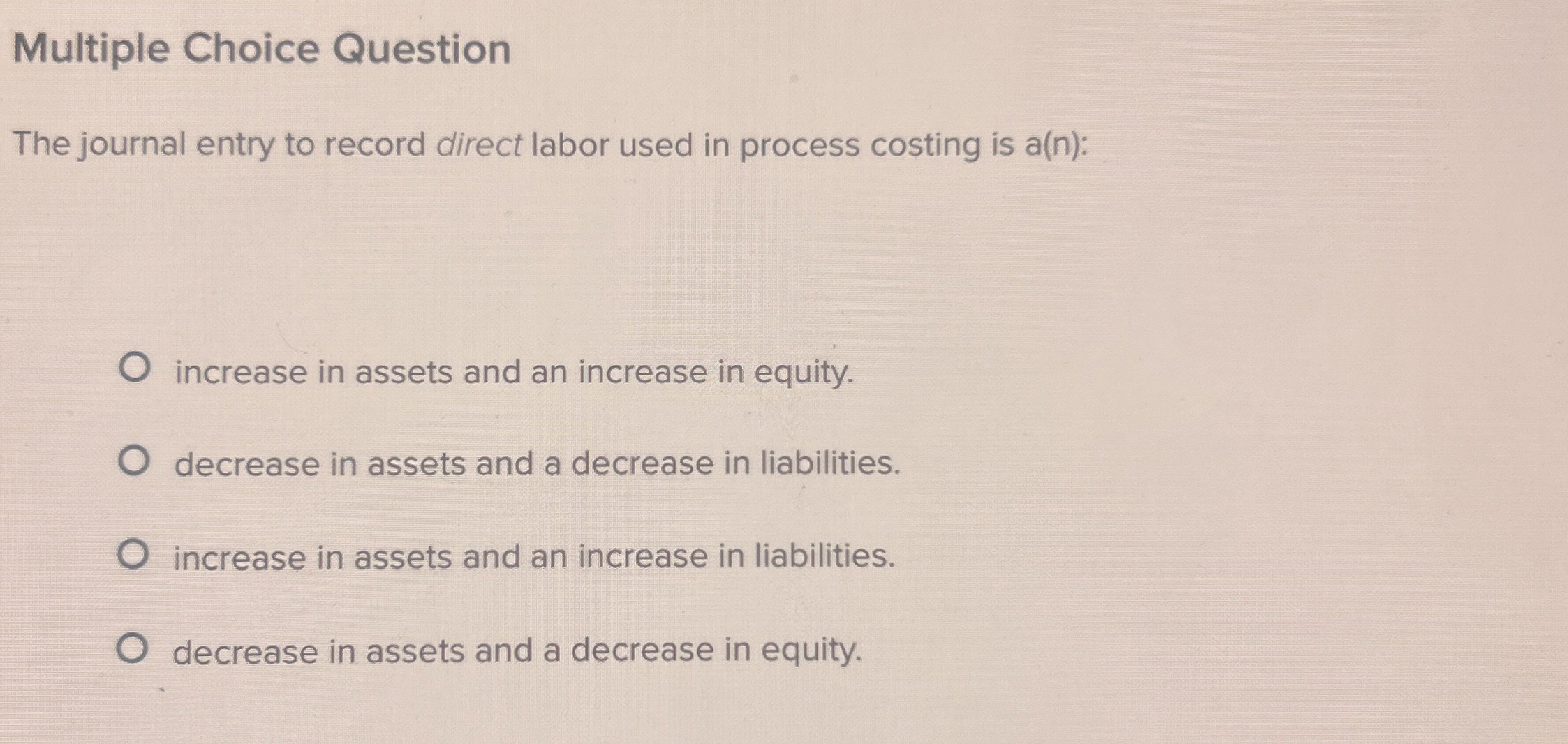  Multiple Choice Question The journal entry to record direct labor used