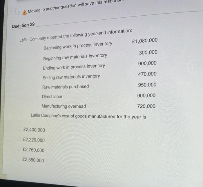  4 A Moving to another question will save this resp. Question
