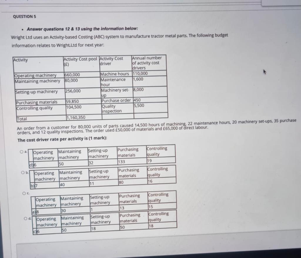  QUESTION 5 Answer questions 12 & 13 using the information below: