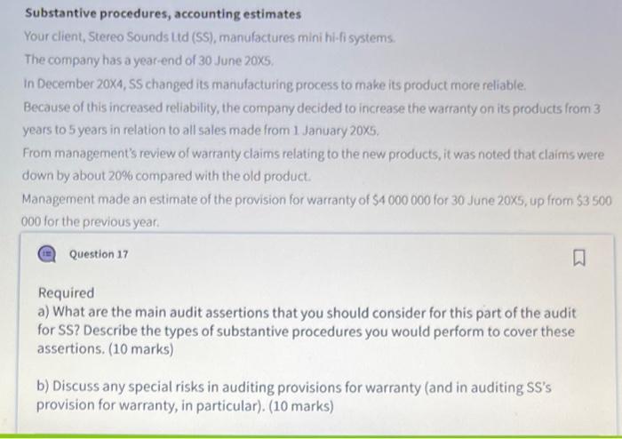  Substantive procedures, accounting estimates Your client, Stereo Sounds Ltd (SS), manufactures