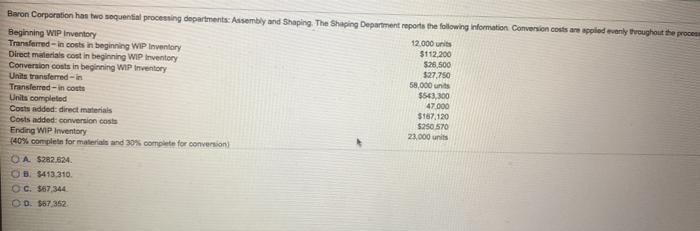  Baron Corporation has two sequential processing departments: Assembly and Shaping, The