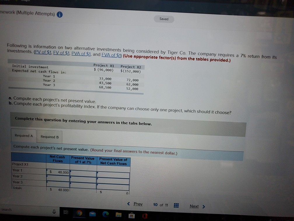  ework (Multiple Attempts) Saved Following is information on two alternative investments