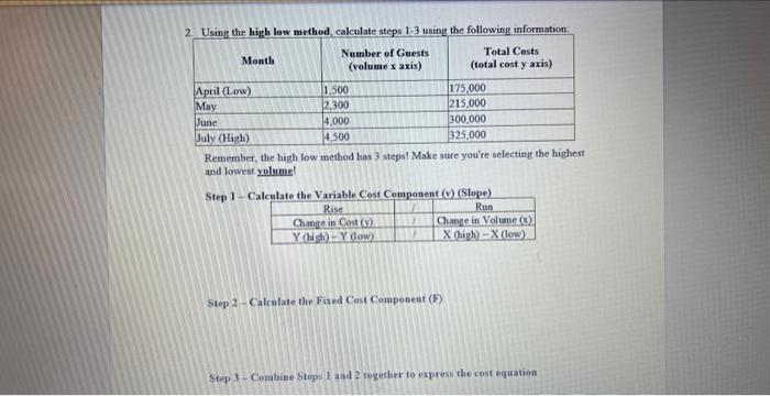 2. Using the high low method, calculate steps 1-3 using the
