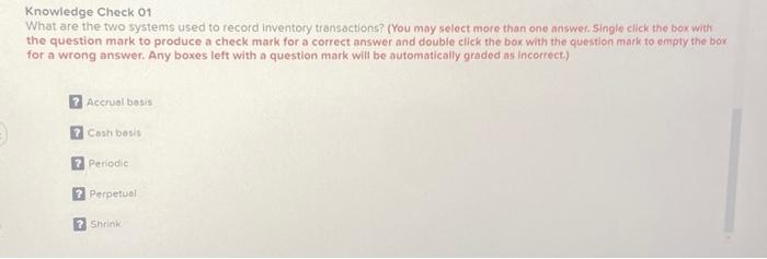  Knowledge Check 01 What are the two systems used to record