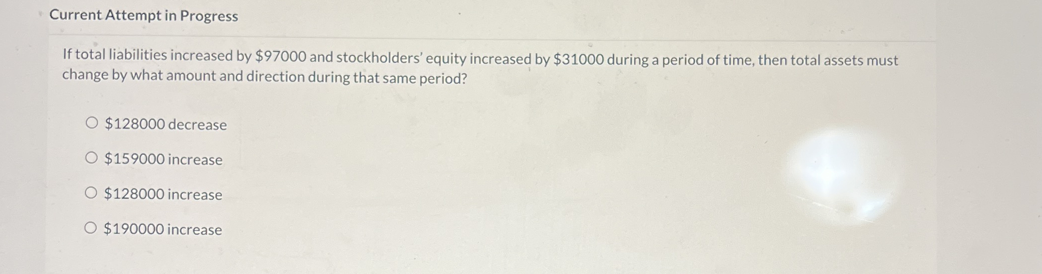  Current Attempt in Progress If total liabilities increased by $97000 and