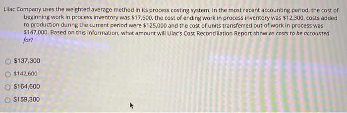  Lilac Company uses the weighted average method in its process costing