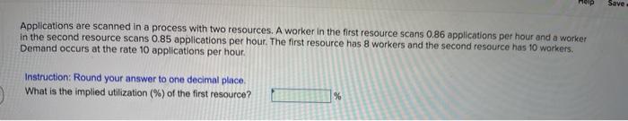  Save Applications are scanned in a process with two resources. A
