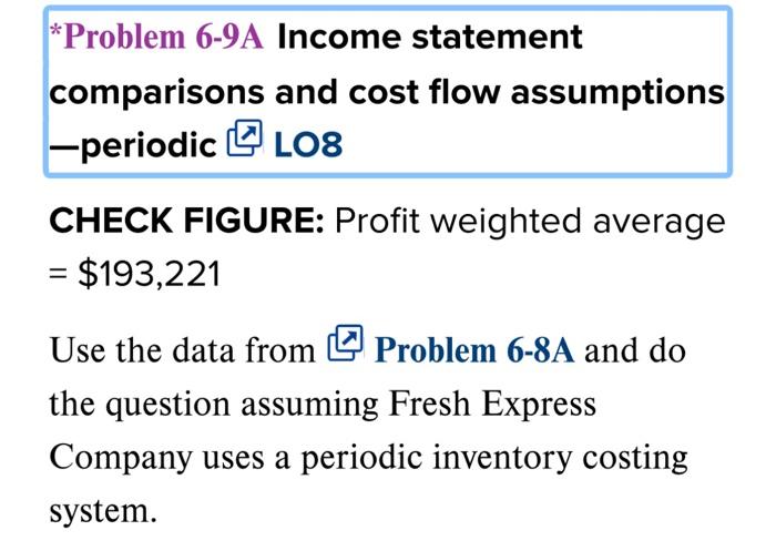  *Problem 6-9A Income statement comparisons and cost flow assumptions -periodic 4