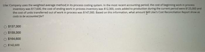  Lilac Company uses the weighted average method in its process costing